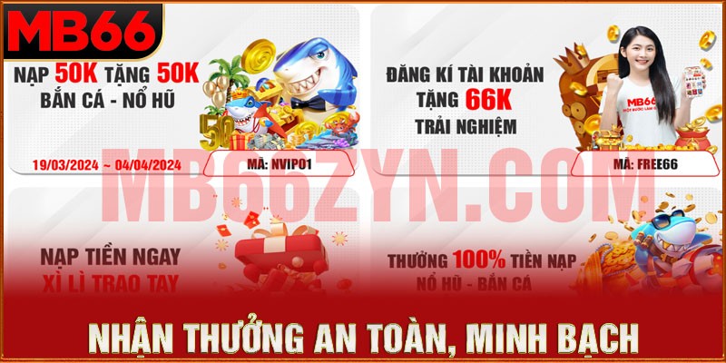 Trải nghiệm thả ga, nhận thưởng an toàn, minh bạch