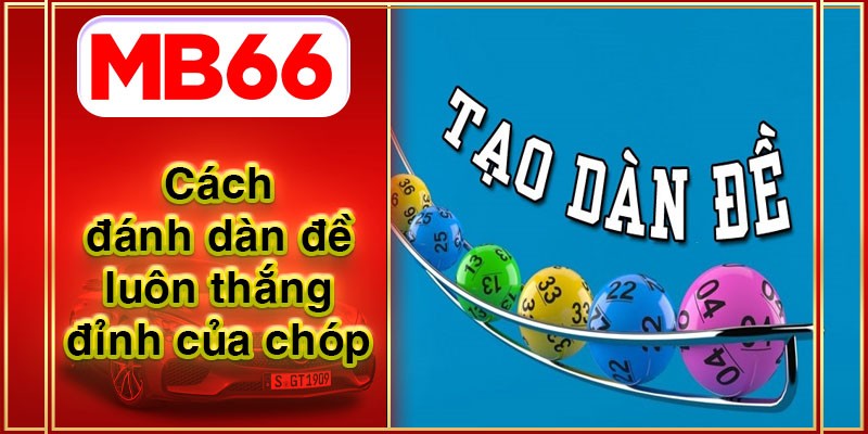 Cách đánh dàn đề luôn thắng