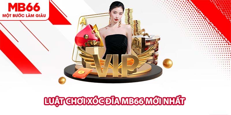 Luật chơi xóc đĩa MB66 mới nhất dành cho người mới